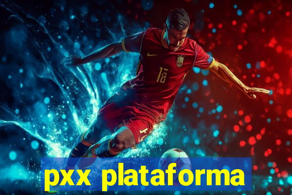 pxx plataforma